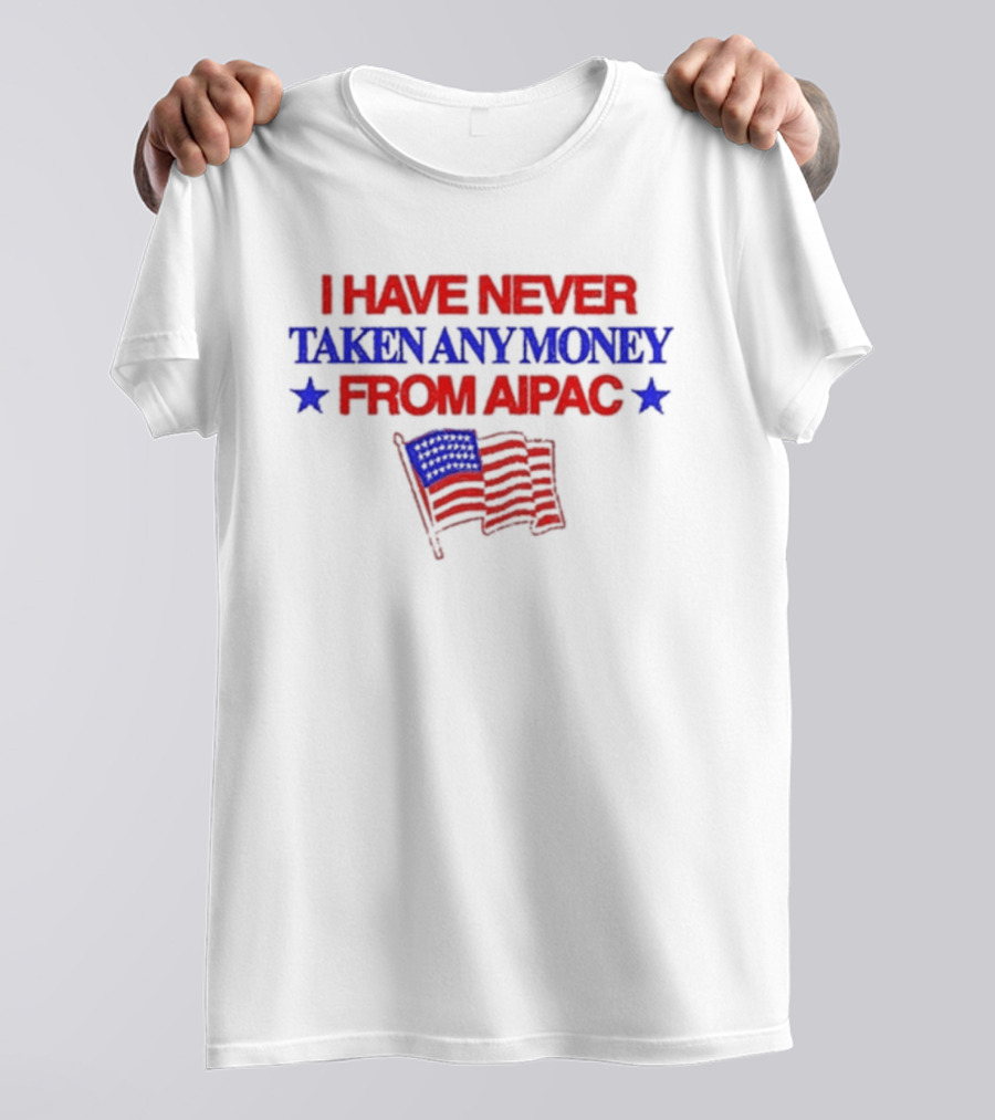 I Have Never Taken Any Money From Aipac American Flag Stars T-Shirt