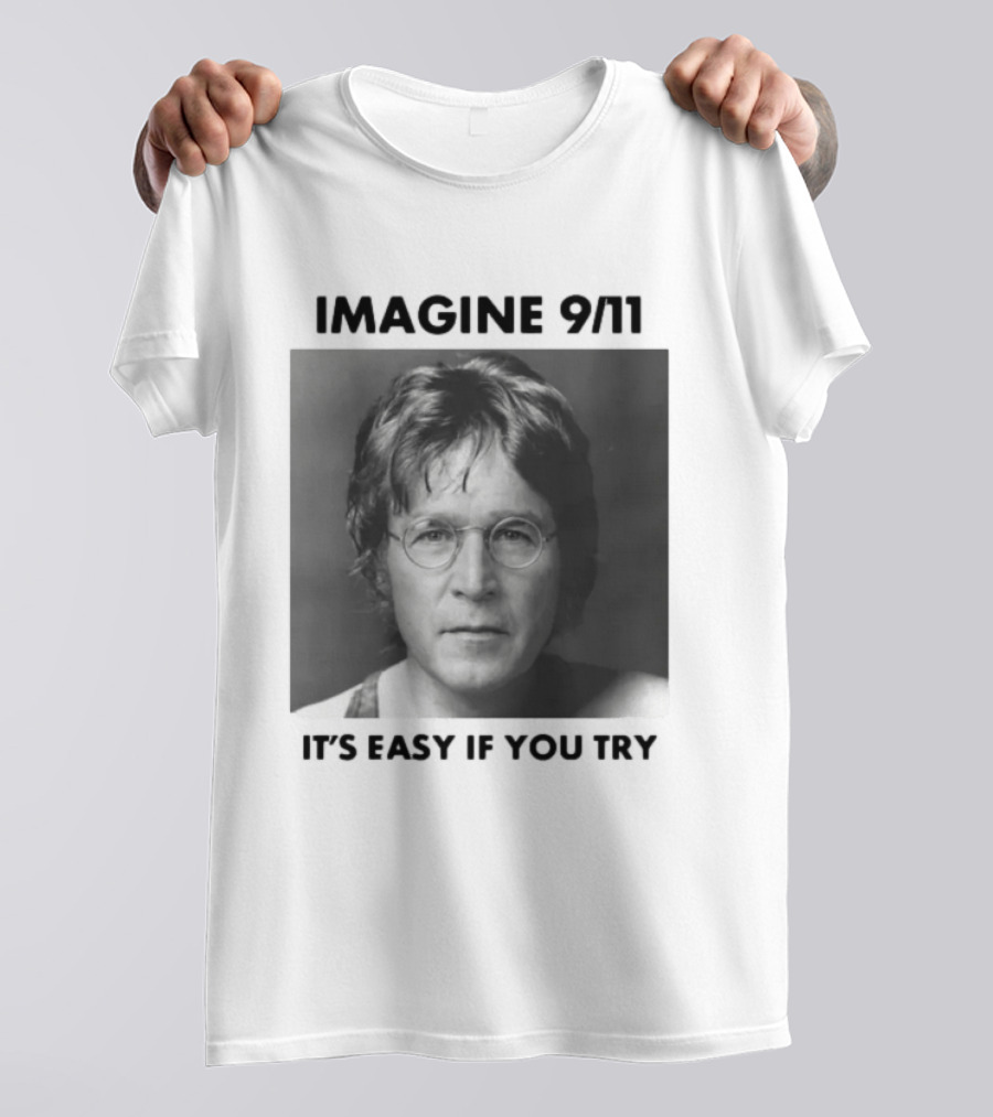 Imagine 9-11. It S Easy If You Try Oversized T-Shirt