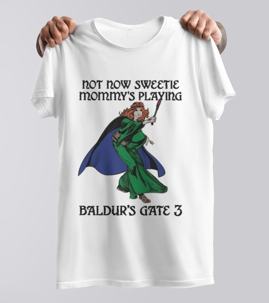 Not Now Sweetie Mommy's Playing Baldur's Gate 3 T-Shirt