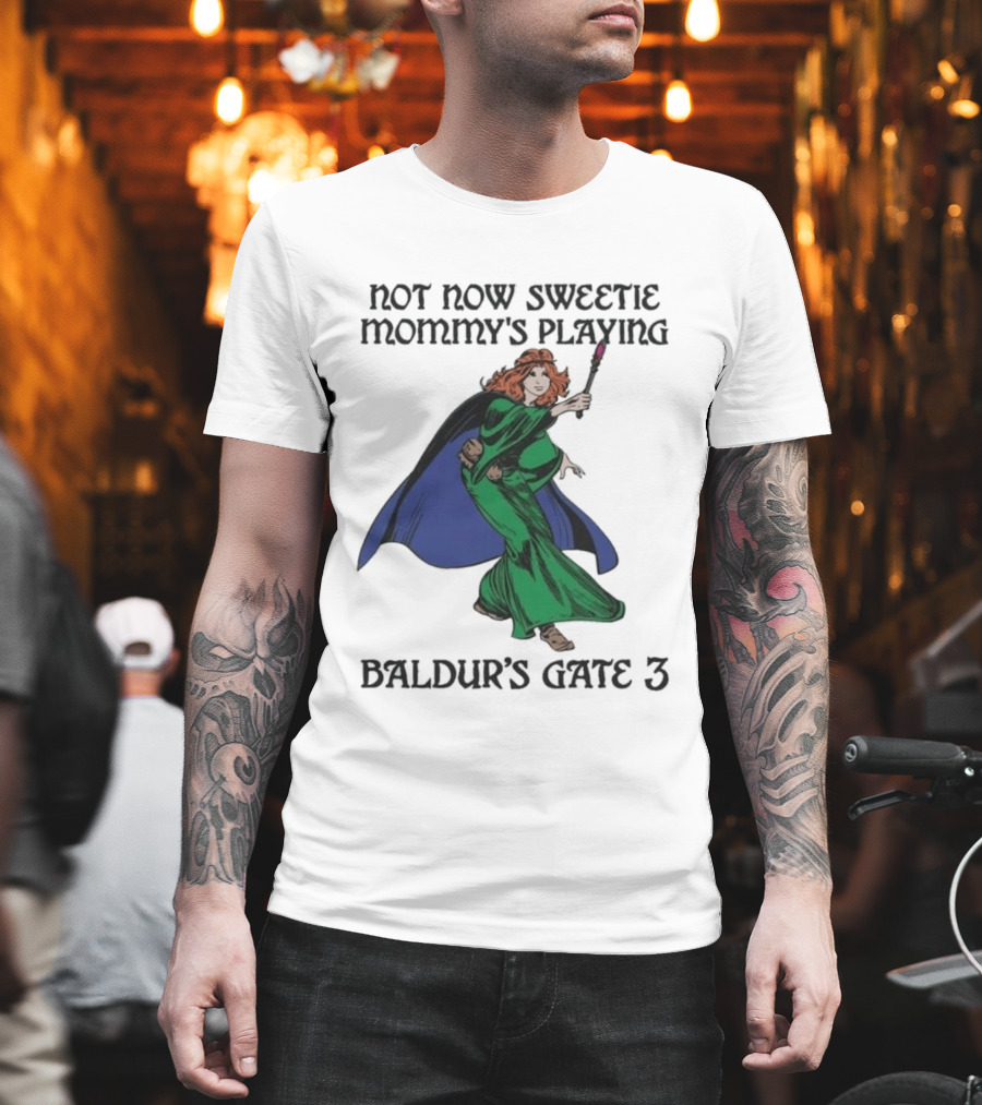 Not Now Sweetie Mommy's Playing Baldur's Gate 3 T-Shirt