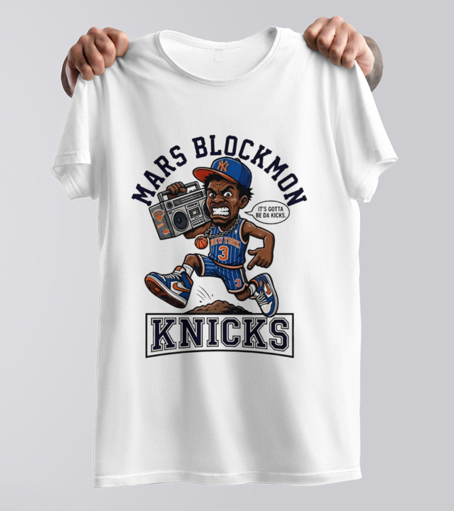 Mars Blockmon New York Knicks It's Gotta Be Da Kicks Retro Basketball T-Shirt
