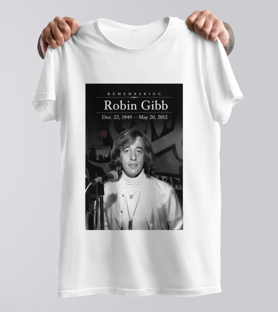 Remembering Robin Gibb Dec 22 1949 May 20 2012 T-Shirt