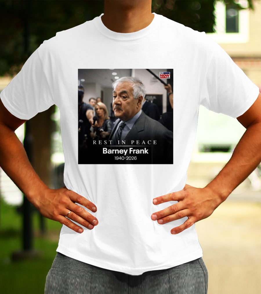 Rest In Peace Barney Frank 1940 2026 Memorial T-Shirt