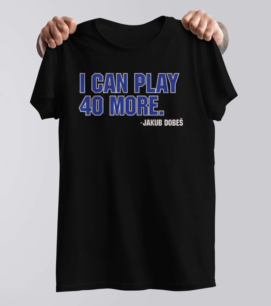 Jakub Dobeš I Can Play 40 More T-Shirt