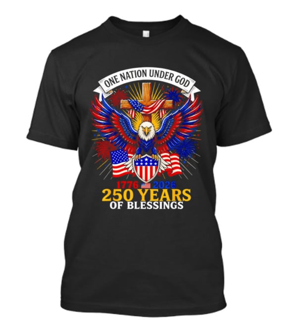 USA 250th Anniversary 1776 2026 One Nation Under God Eagle And Flag Celebration T-Shirt