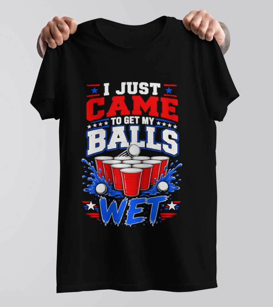 Beer Pong Party I Just Came To Get My Balls Wet Red Blue Cups Splash Stars T-Shirt