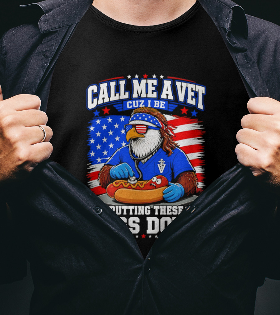 Call Me A Vet Cuz I Be Putting These Dogs Down Patriotic Eagle American Flag Hot Dog T-Shirt
