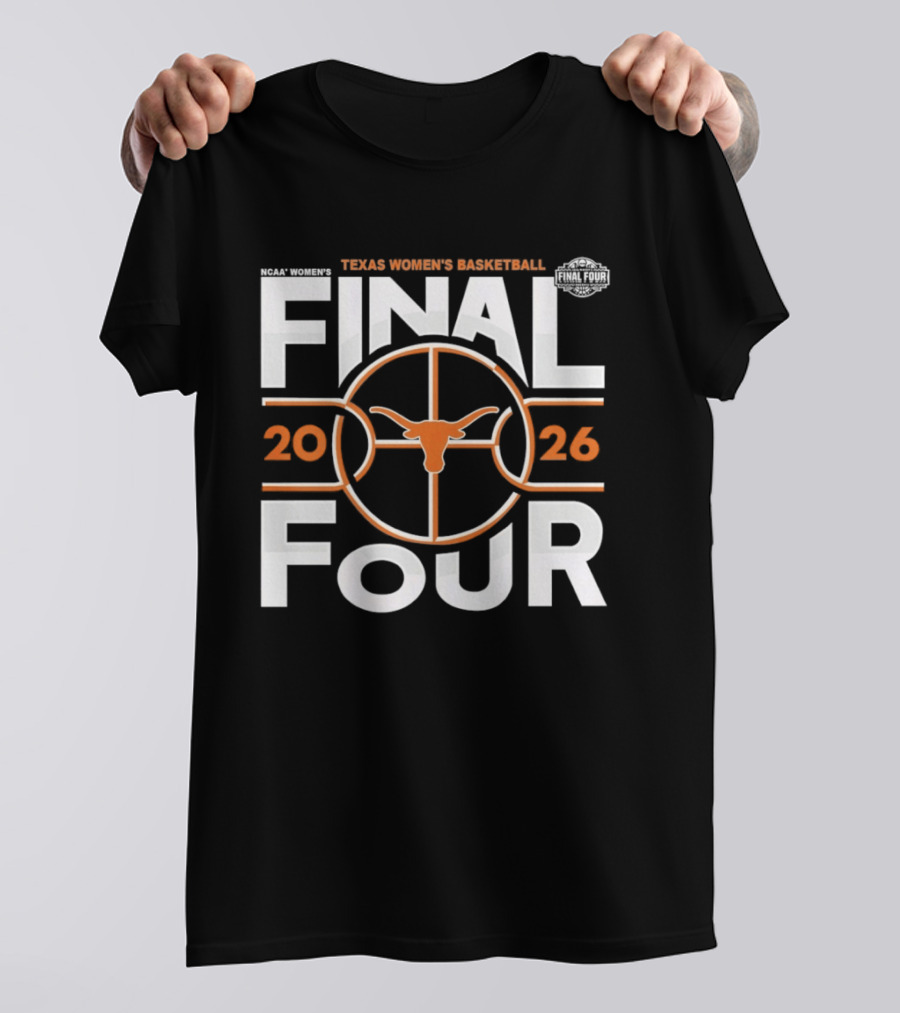 Texas Longhorns Women's Basketball 2026 Final Four NCAA Basketball Tournament T-Shirt