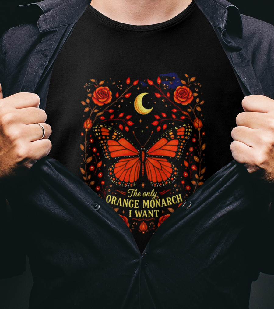 The Only Orange Monarch I Want Butterfly Rose Moon Stars T-Shirt