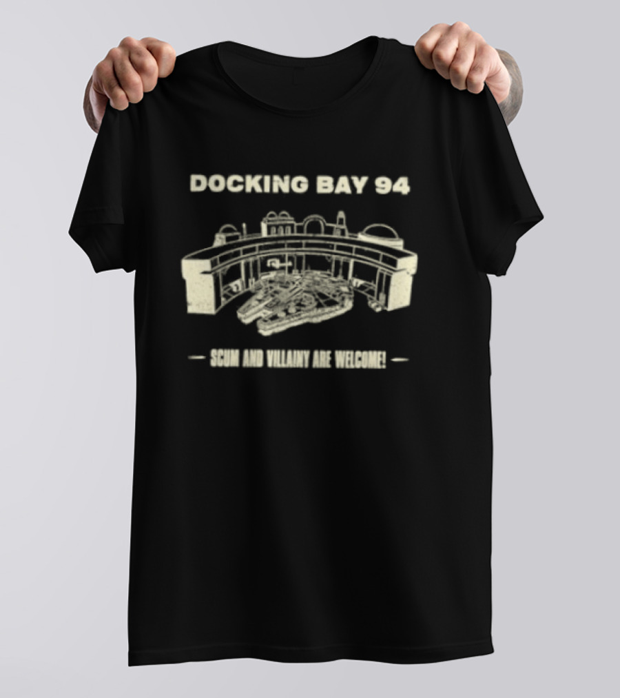 Docking Bay 94 Scum And Villainy Are Welcome Star Wars Cantina Mos Eisley T-Shirt