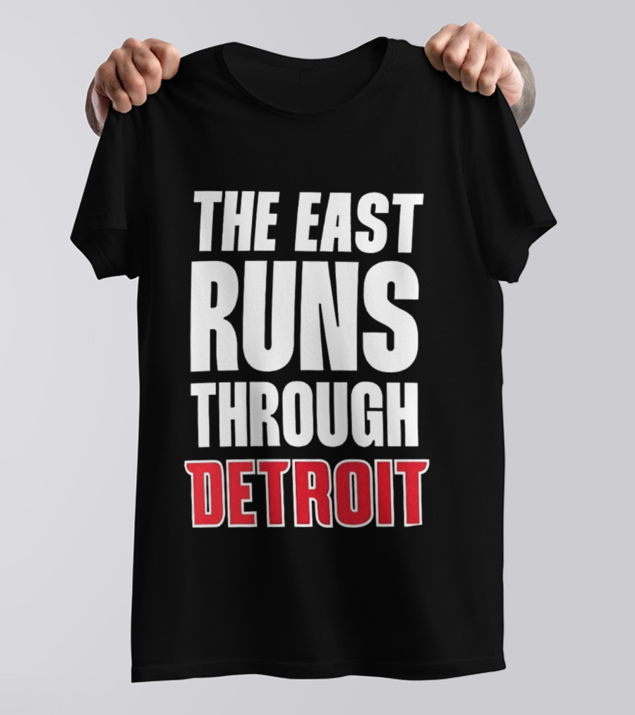 The East Runs Through Detroit T-Shirt