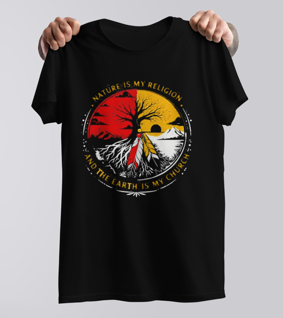 NATURE IS MY RELIGION AND THE EARTH IS MY CHURCH Tree Circle Red Yellow Feather T-Shirt