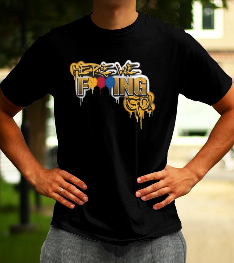 Here We F***ing Go Pittsburgh Steelers Iconic Graffiti Style Fan T-Shirt