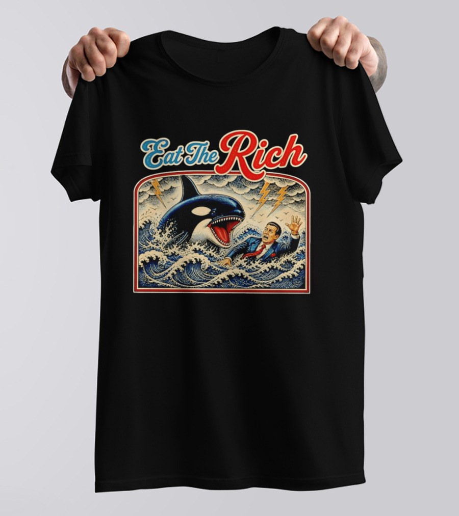 Eat The Rich Killer Whale Attacking A Human T-Shirt