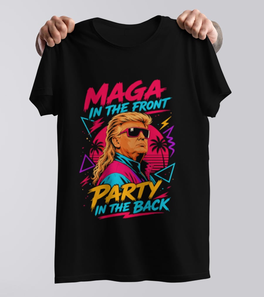 MAGA In The Front Party In The Back Trump T-Shirt