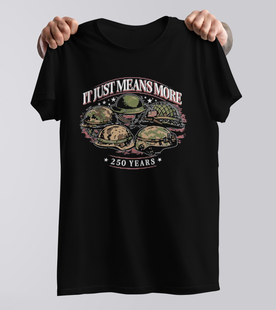 It Just Means More 250 Years Helmets Collection T-Shirt