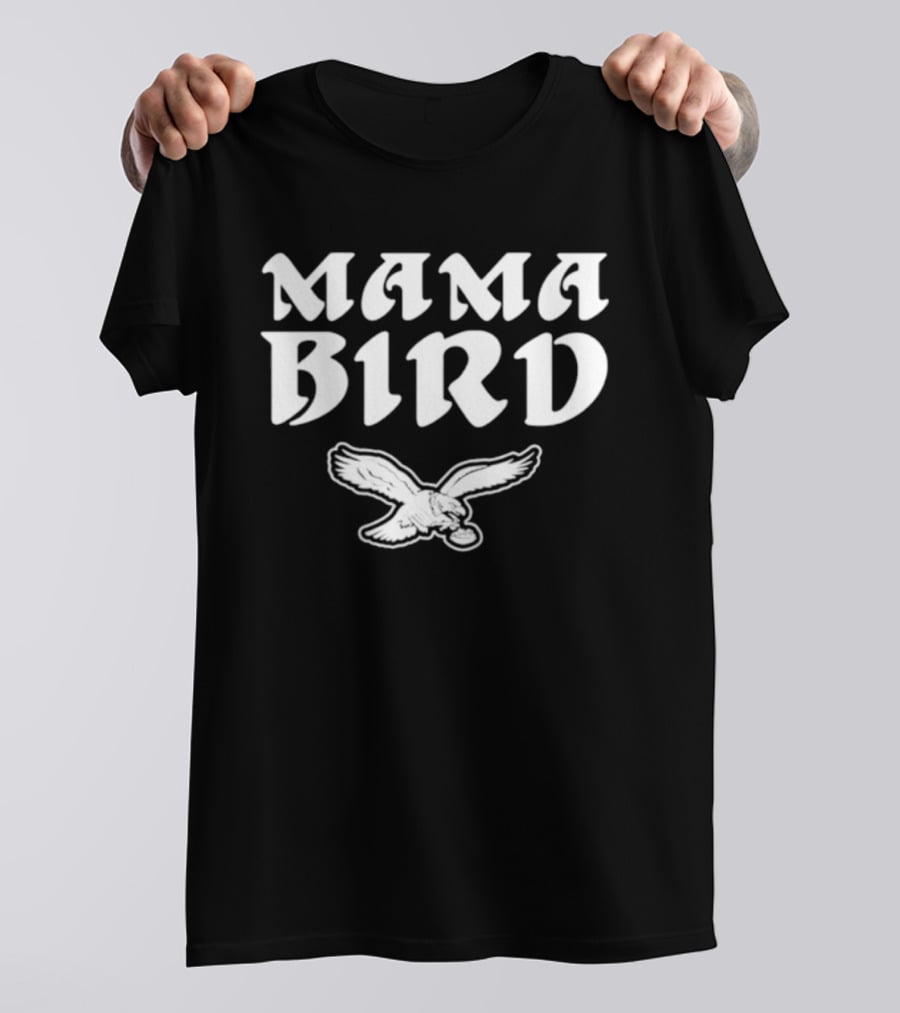 Philadelphia Eagles Mama Bird Philly Fan T-Shirt