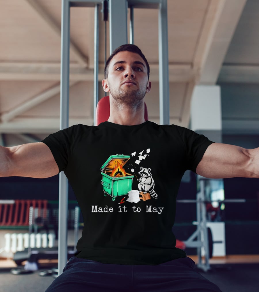 Raccoon Dumpster Fire Made It To May Teacher T-Shirt