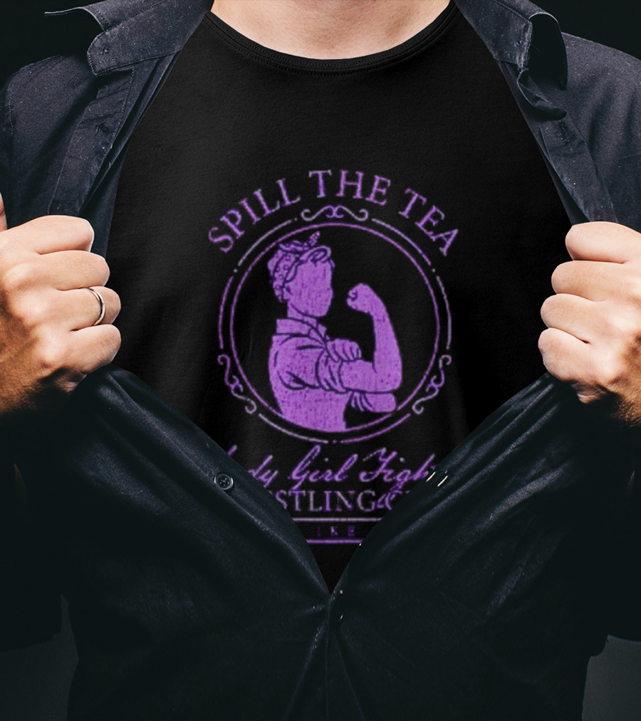 Spill The Tea Lady Girl Fight's Wrestling Club Since 1920 T-Shirt
