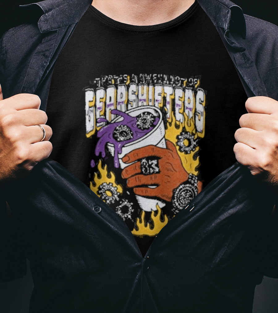 Thats A Awful Lot Of Cough Syrup Awful Lot Of Shifters T-Shirt