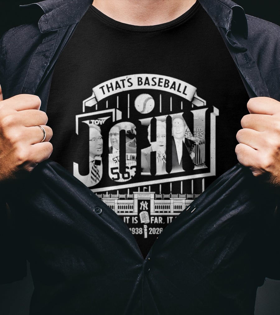 That's Baseball John New York Yankees 1938 2026 It Is High It Is Far It Is Gone T-Shirt