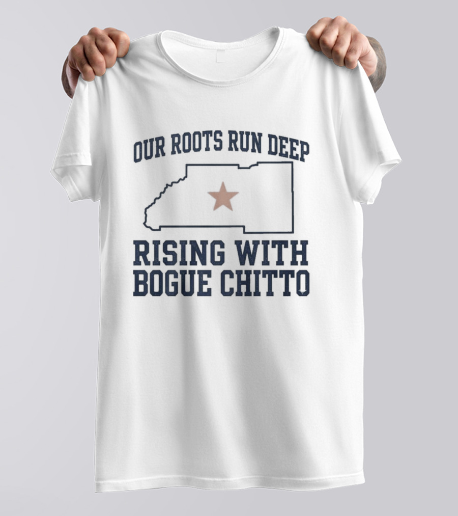 Our Roots Run Deep Rising With Bogue Chitto T-Shirt