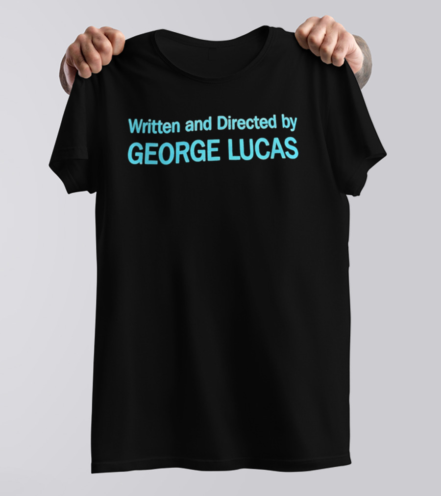 Written And Directed By George Lucas Star Wars T-Shirt