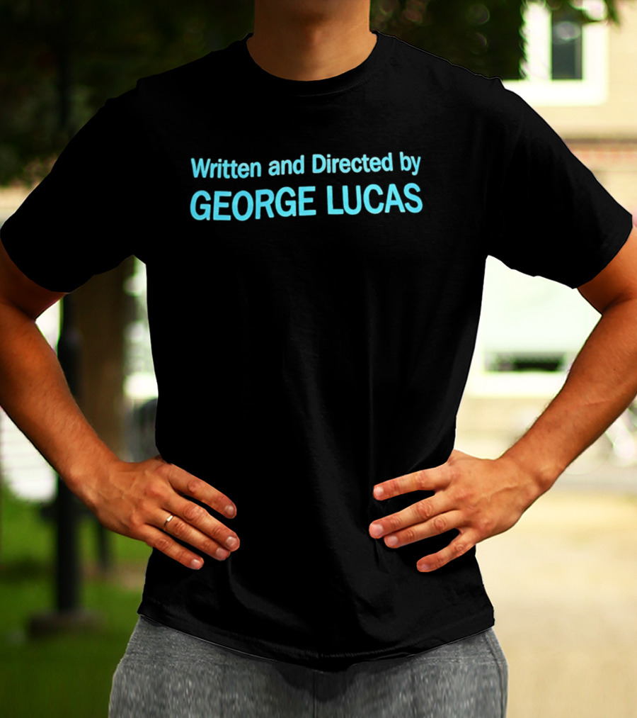 Written And Directed By George Lucas Star Wars T-Shirt
