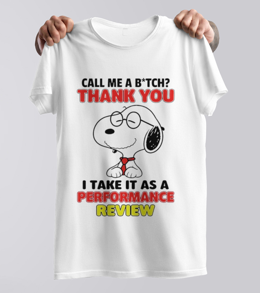 Call Me A B*tch Thank You I Take It As A Performance Review Nurse Snoopy Tie T-Shirt