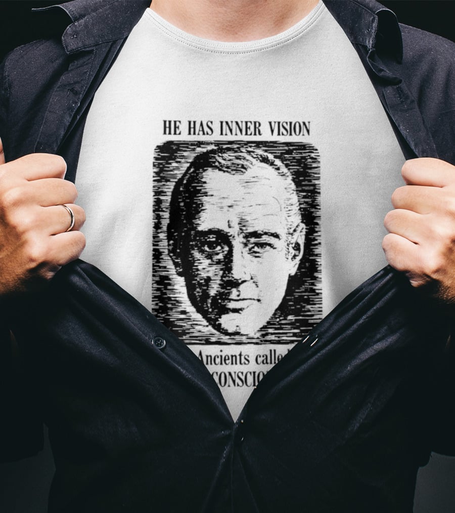 He Has Inner Vision The Ancients Called It Cosmic Consciousness T-Shirt