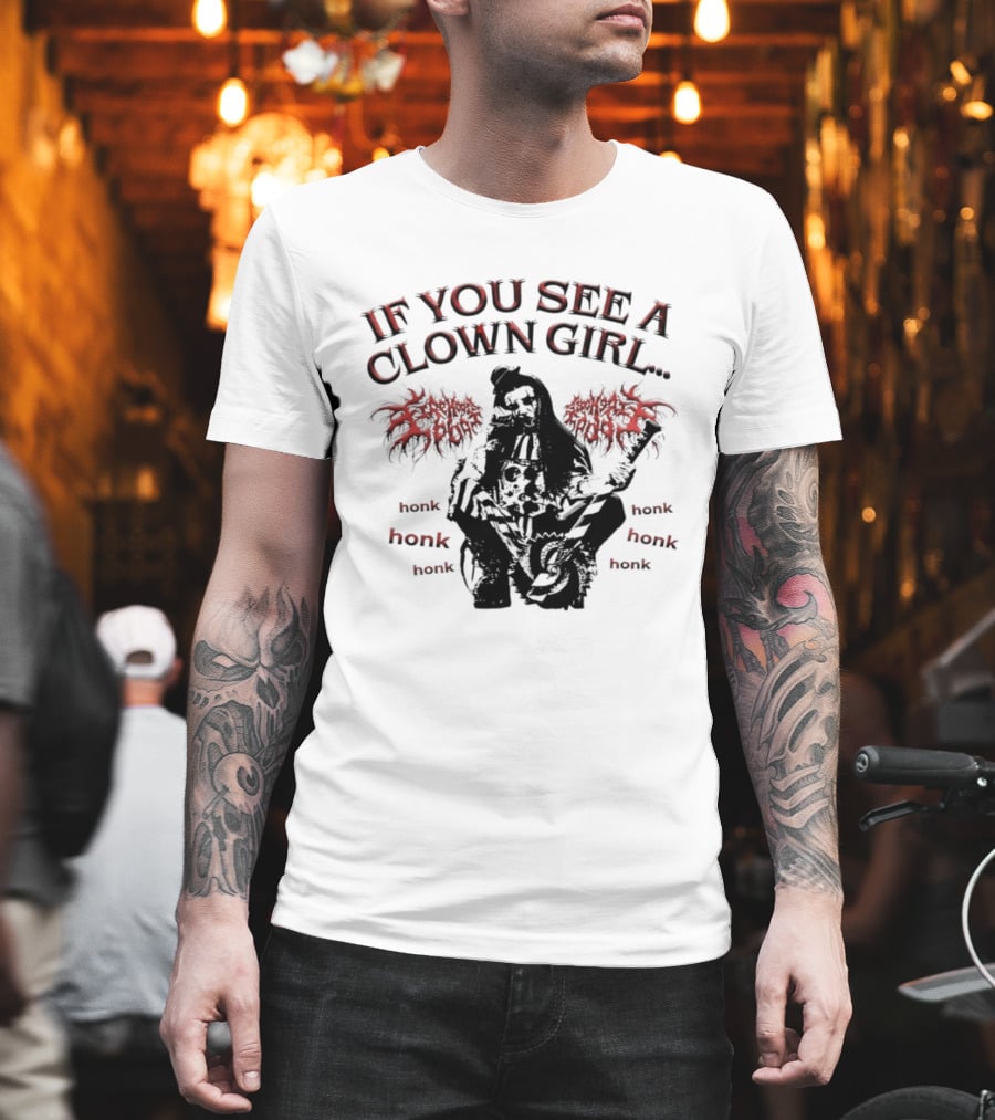 If You See A Clown Girl Honk Honk Honk T-Shirt