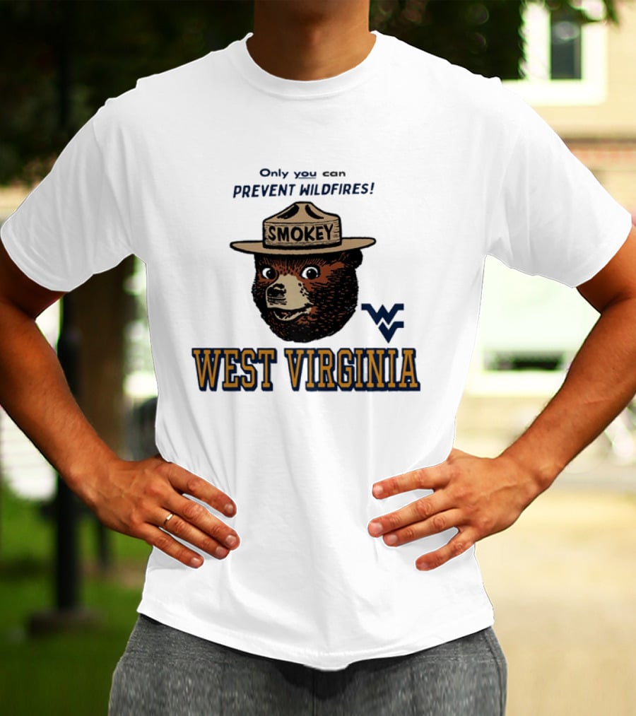 Only You Can Prevent Wildfires Smokey Bear West Virginia Campus WV T-Shirt