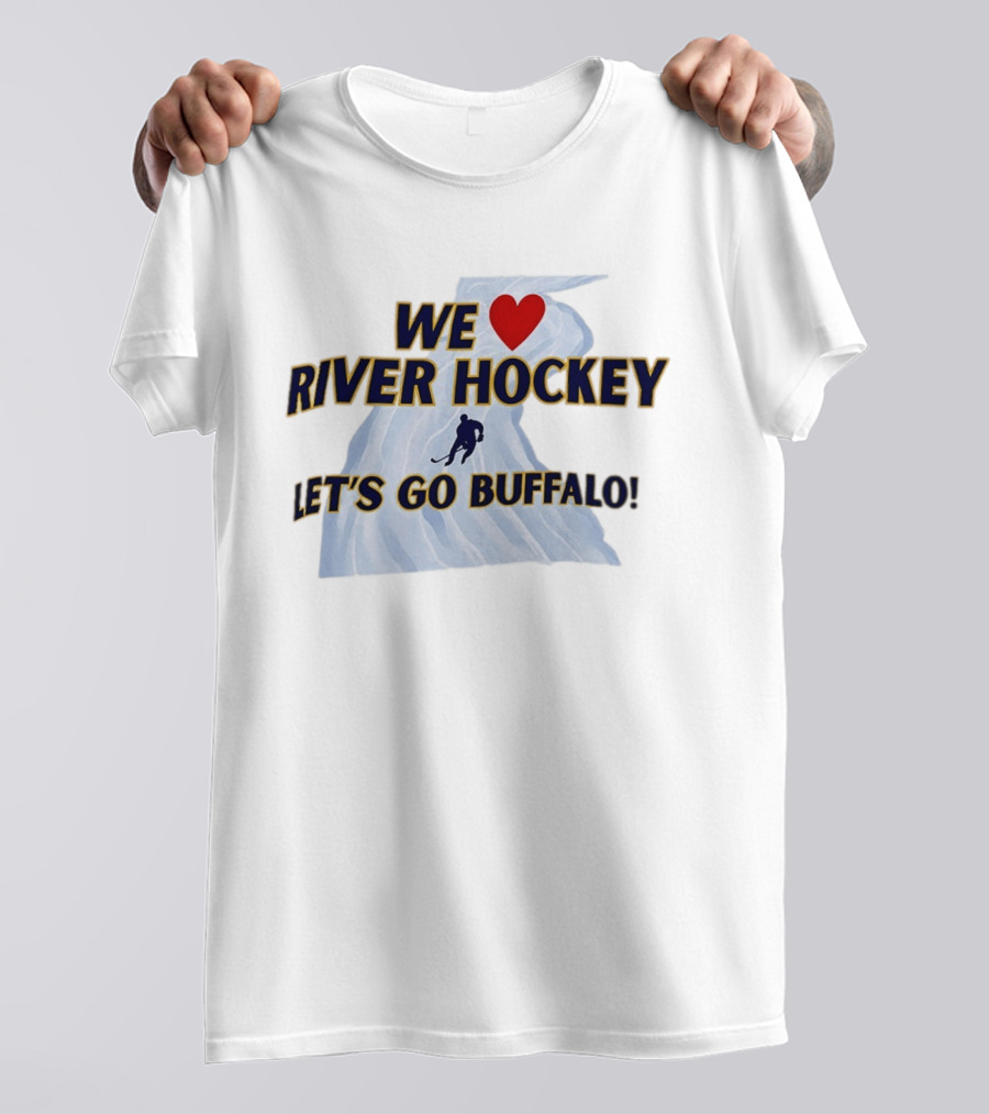 We Love River Hockey Heart Let's Go Buffalo T-Shirt