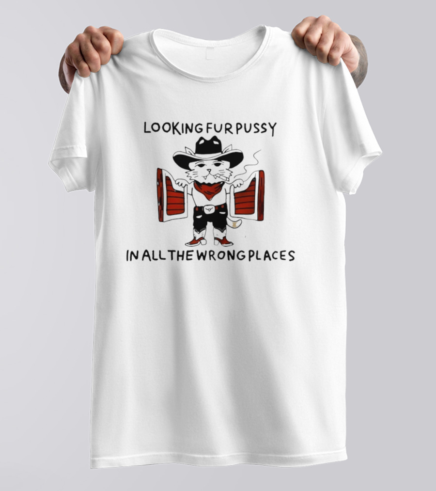 Cowboy Cat Humorous Wild West Saloon Theme Looking Fur Pussy In All The Wrong Places T-Shirt