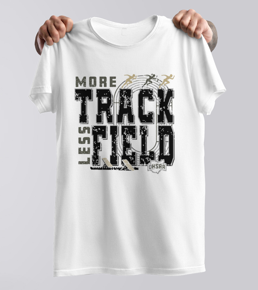 OHSAA More Track Less Field Runners On Track T-Shirt