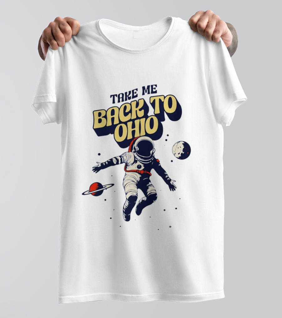 Take Me Back To Ohio Astronaut Galactic Journey T-Shirt