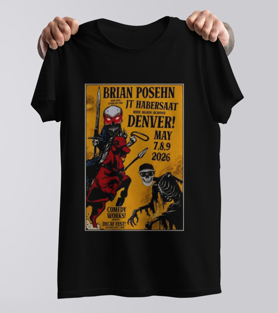 Brian Posehn JT Habersaat Ride Again Across Denver May 7 8 9 2026 Comedy Works Decaf Fest Saging Set 3 JP44 T-Shirt