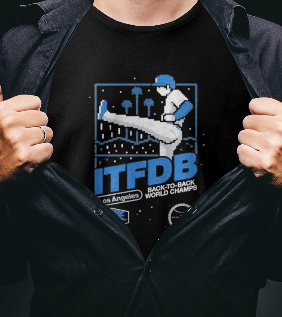 Los Angeles ITFDB Back To Back World Champs Dodgers Kick Celly T-Shirt