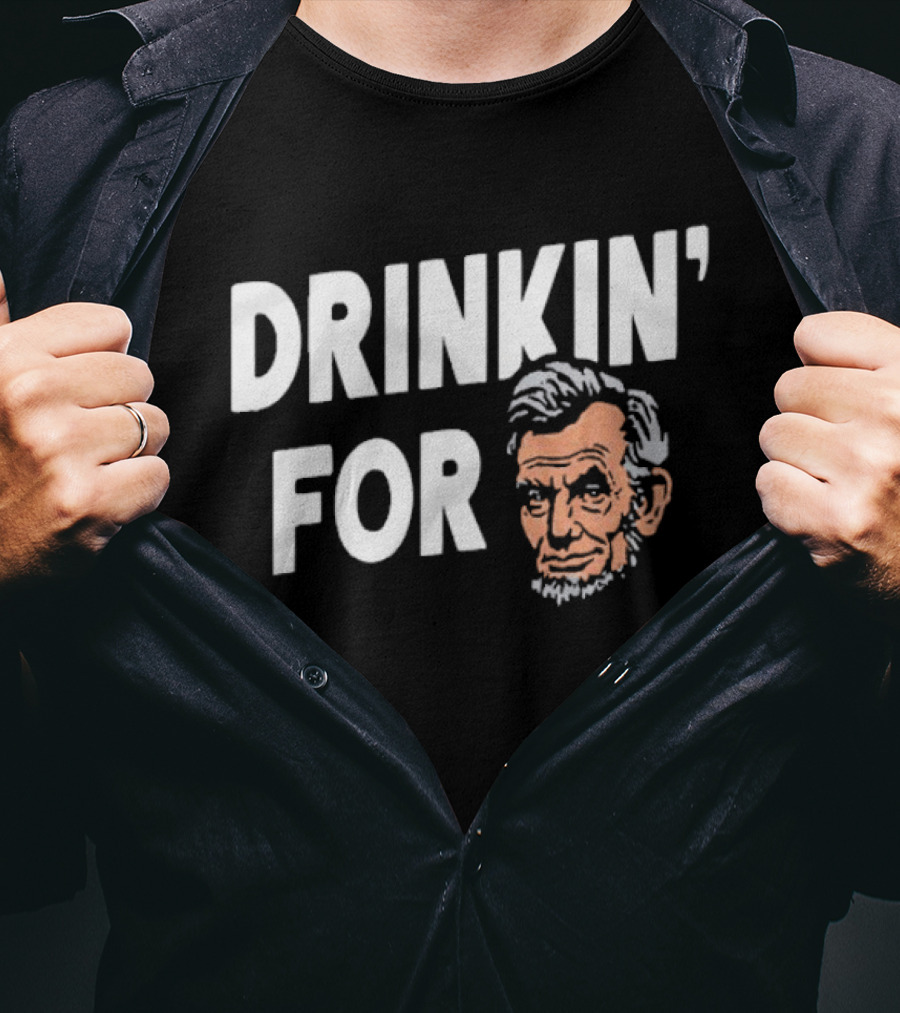 Drinkin' For Lincoln Fun Political Reference T-Shirt