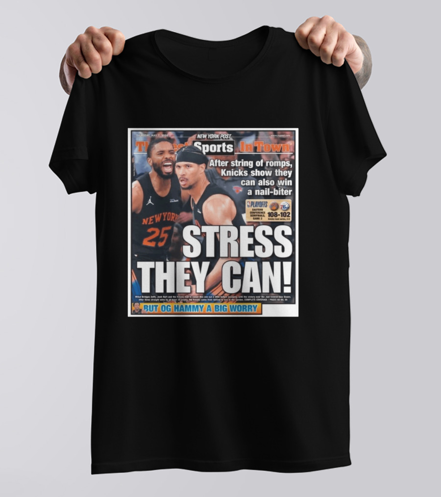 New York Post Sports Knicks Win Nail Biter Stress They Can Playoffs Victory T-Shirt