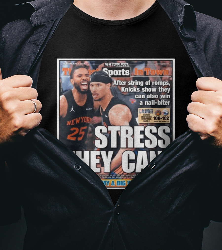 New York Post Sports Knicks Win Nail Biter Stress They Can Playoffs Victory T-Shirt