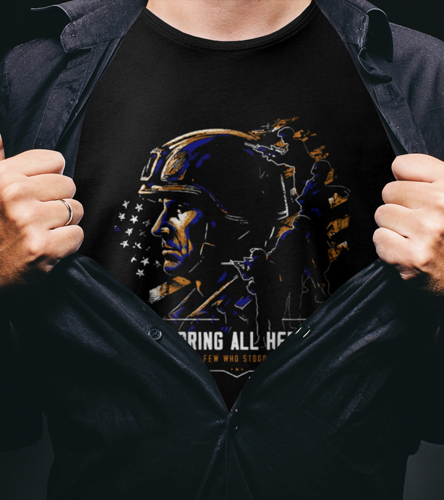 Honoring All Heroes The Brave Few Who Stood For Us All T-Shirt