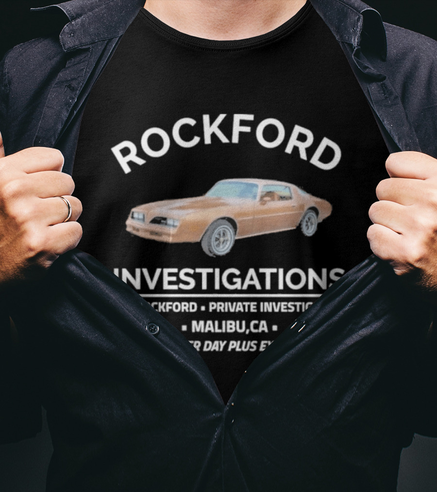 Rockford Investigations Jim Rockford Private Investigator Malibu CA $200 Per Day Plus Expenses T-Shirt