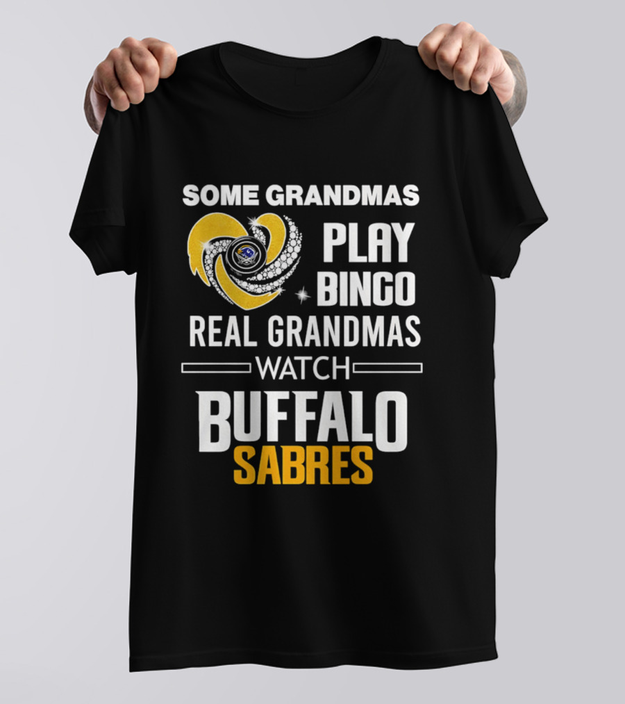 Some Grandmas Play Bingo Real Grandmas Buffalo Sabres T-Shirt