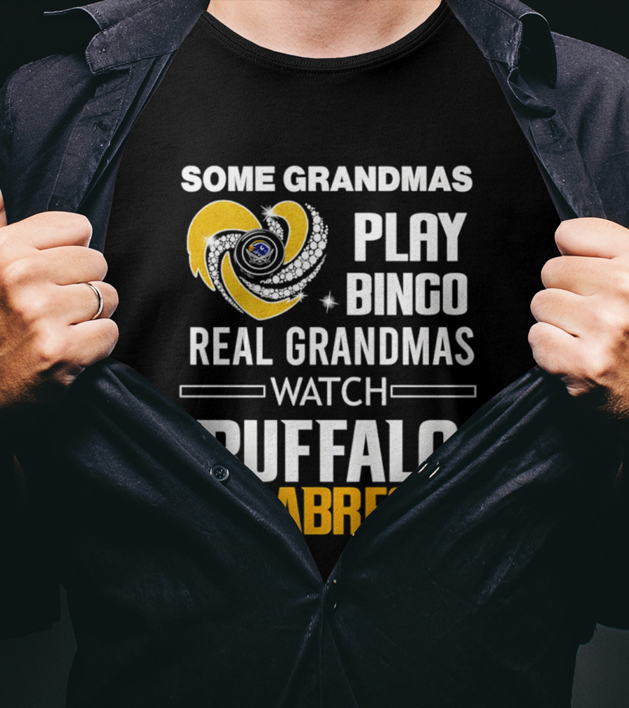Some Grandmas Play Bingo Real Grandmas Buffalo Sabres T-Shirt