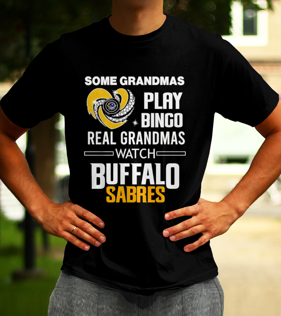 Some Grandmas Play Bingo Real Grandmas Buffalo Sabres T-Shirt