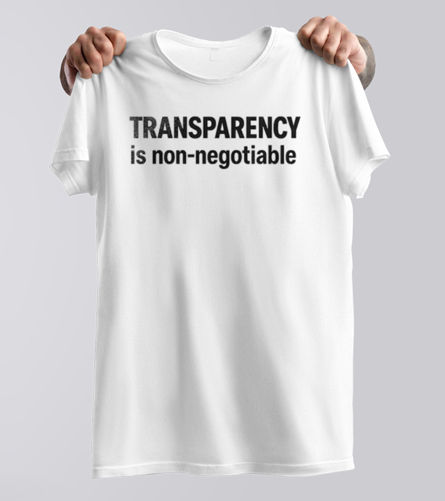 Transparency Is Non Negotiable Public Funds Are Not Private Pockets T-Shirt