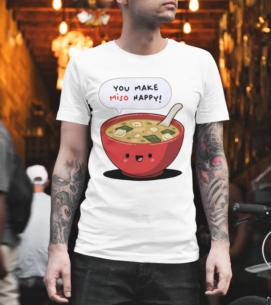 You Make Miso Happy Cute Bowl T-Shirt