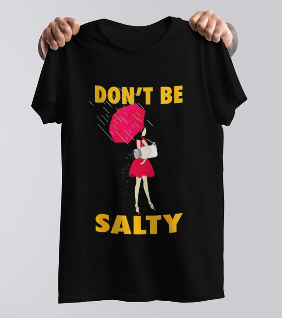 Don't Be Salty Girl Red Umbrella Rainy Day Vibes T-Shirt