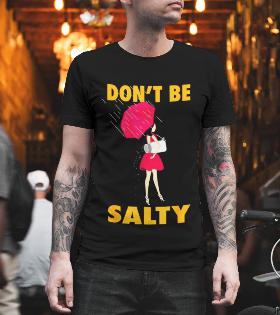 Don't Be Salty Girl Red Umbrella Rainy Day Vibes T-Shirt